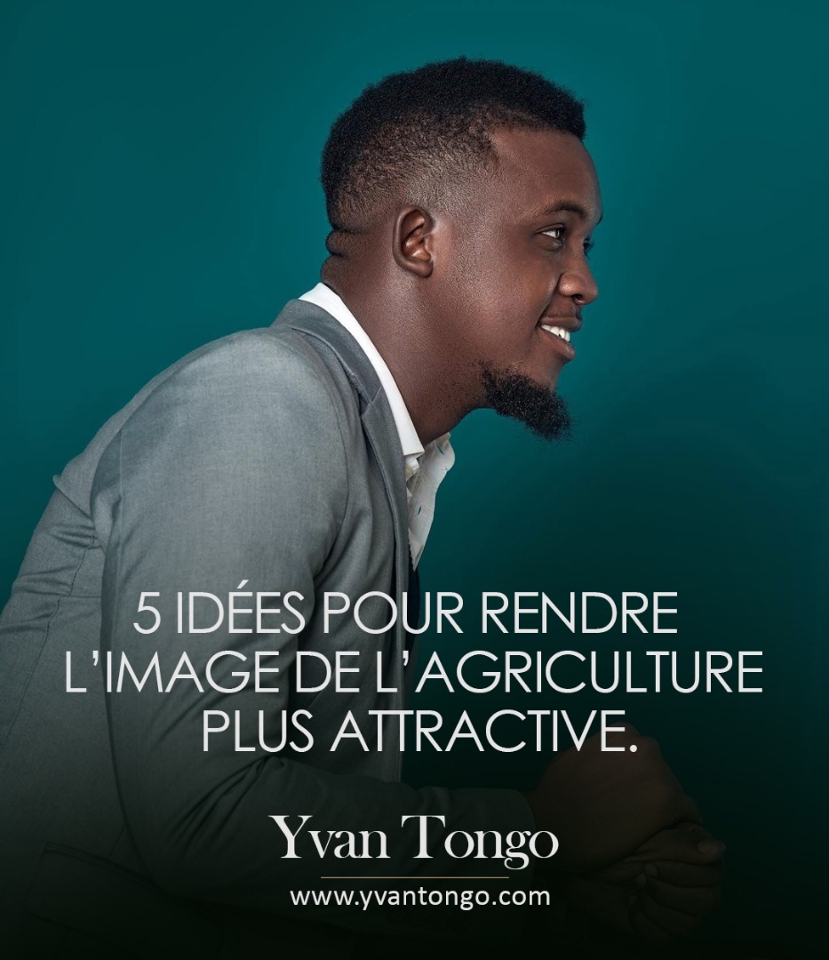 5 idées pour rendre l’image de l’agriculture plus attractive